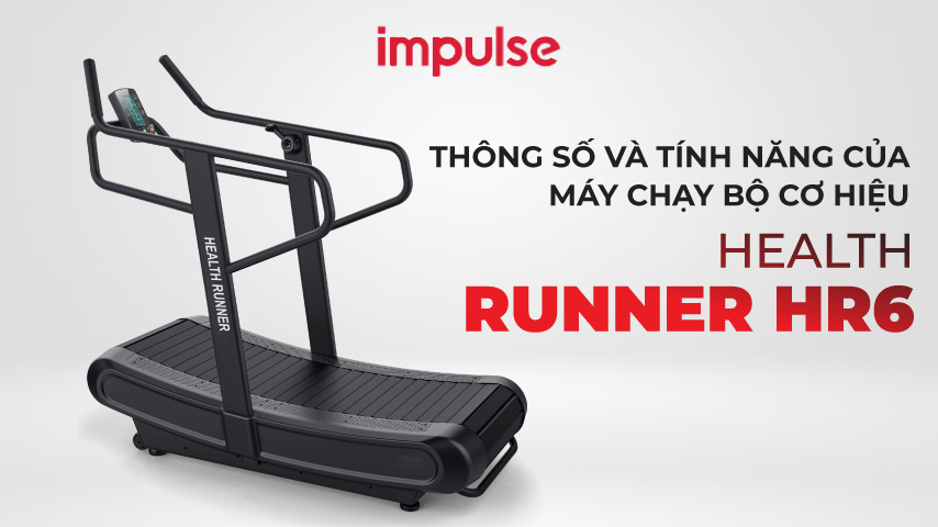 Thông số và tính năng của máy chạy bộ cơ hiệu Health Runner HR6