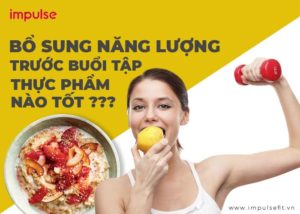 bổ sung năng lượng trước buổi tập