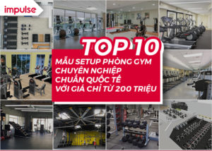 Setup phòng gym 200 triệu