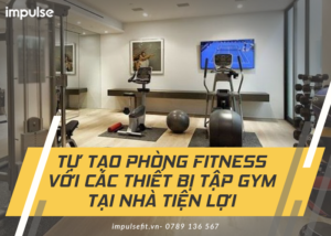 thiết bị tập gym tại nhà