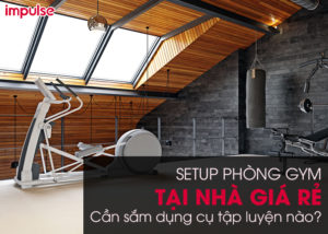 setup phòng gym tại nhà