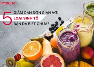 nước ép sinh tố giảm cân