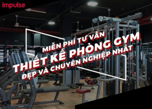 thiết kế phòng gym đẹp chuyên nghiệp