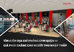 phòng gym quận 10 giá rẻ