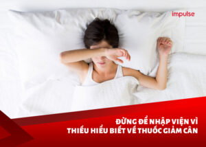 Đừng để nhập viện vì thiếu hiểu biết về thuốc giảm cân