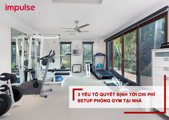 setup phòng gym tại nhà cần bao nhiêu tiền