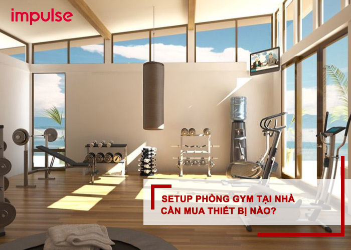 setup phòng gym tại nhà cần bao nhiêu tiền