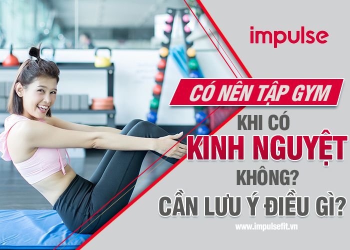 có nên tập gym khi có kinh nguyệt