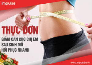 thực đơn giảm cân cho mẹ sau sinh mổ