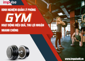 kinh nghiệm quản lý phòng gym