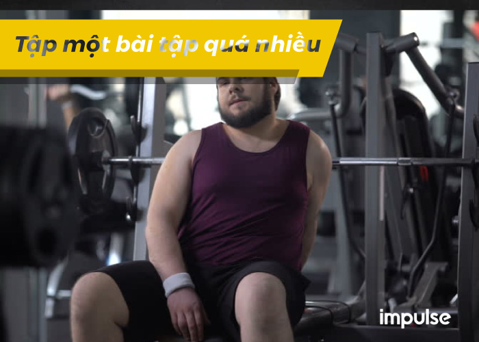 lỗi kỹ thuật cơ bản khiến việc tập gym của bạn thành con số 0