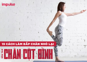 cách làm bắp chân nhỏ lại trong 1 tuần