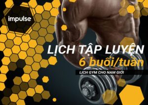 lịch tập luyện 6 buổi 1 tuần cho nam