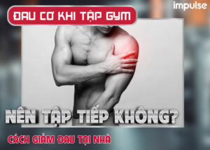 tập gym bị đau cơ có nên tập tiếp không