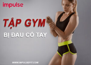 Tập gym bị đau cổ tay