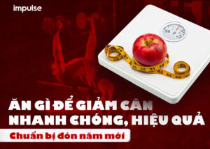 ăn gì để giảm cân nhanh chóng