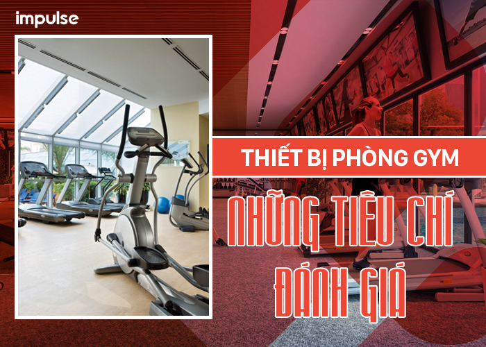 tiêu chí đánh giá thiết bị phòng gym