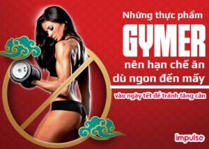 những thực phẩm gymer nên hạn chế ăn ngày tết