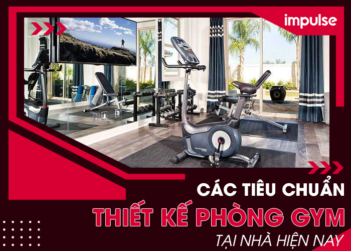 những tiêu chuẩn thiết kế phòng gym tại nhà