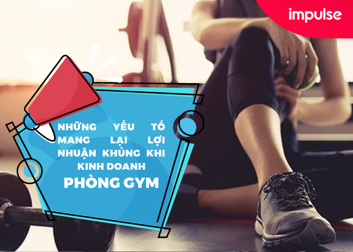 mở phòng gym có lãi không