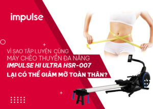 máy chèo thuyền đa năng Impulse HI ULTRA HSR-007