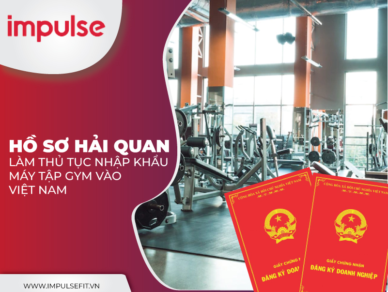 thủ tục nhập khẩu máy tập gym