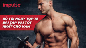 Bỏ túi ngay Top 10 bài tập vai tốt nhất cho nam