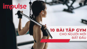 10 bài tập gym cho người mới bắt đầu