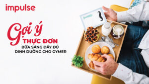 Gợi ý thực đơn bữa sáng đầy đủ dinh dưỡng cho gymer