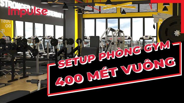 Setup phòng gym 400 mét vuông