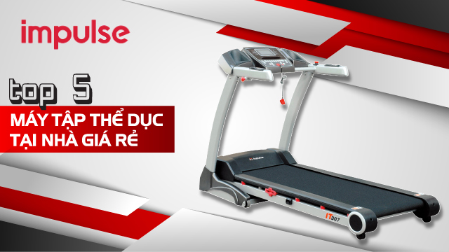 Top 5 máy tập thể dục tại nhà giá rẻ