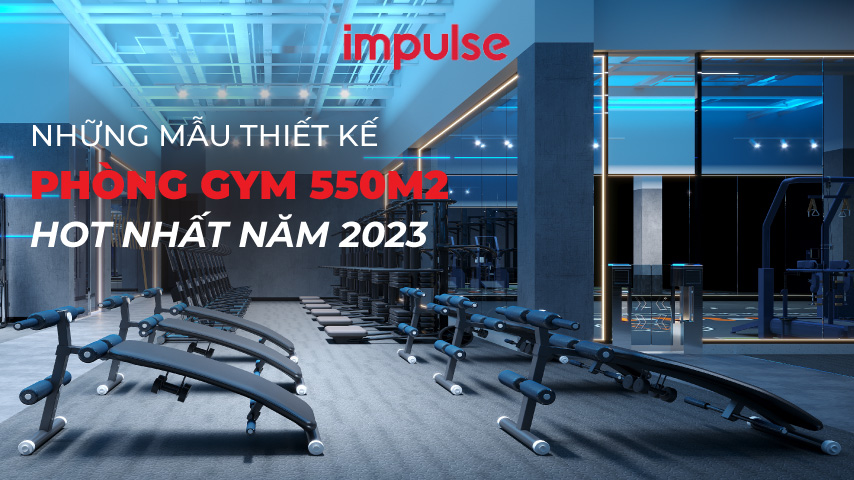 Mẫu thiết kế phòng gym 550m2